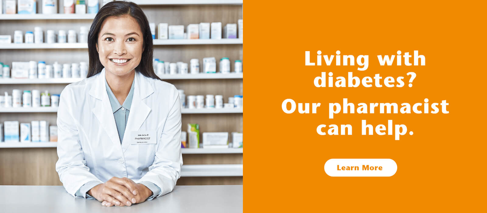Text Reading 'Living with diabetes? Our pharmacist can help you. Learn more from the button given below.'