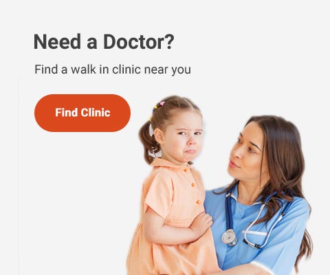 Need a Doctor? Find a walk in clinic near you.