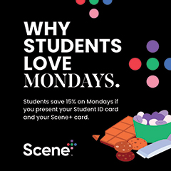 Text Reading 'Why students love Mondays. Students save 15% on Mondays if you present your Student ID card and your Scene+ card. *On eligible purchases only.'