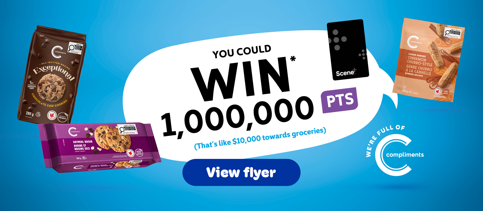 Buy any Compliments cookies and you could WIN 1,000,000 Scene+ points*